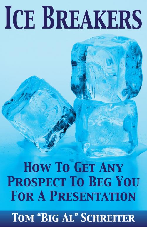 Cover of the book Ice Breakers! by Tom "Big Al" Schreiter, Fortune Network Publishing, Inc.