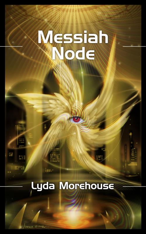 Cover of the book Messiah Node by Lyda Morehouse, Wizard's Tower Press