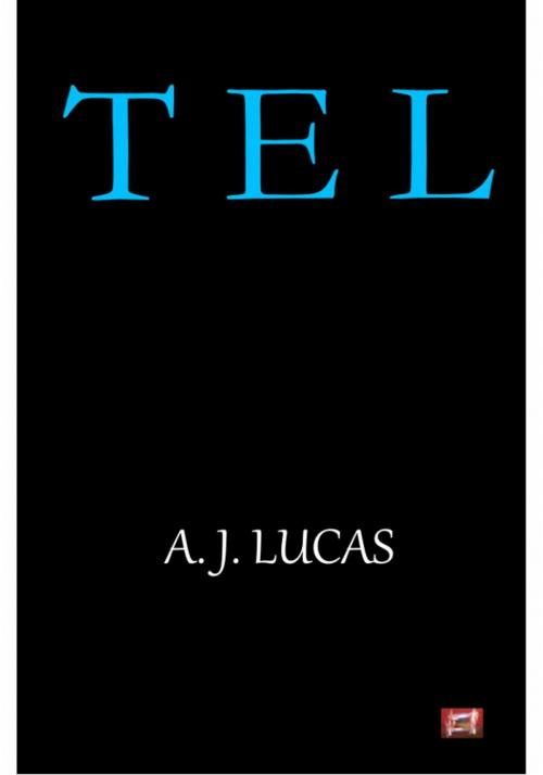 Cover of the book Tel by A.J. Lucas, A.J. Lucas