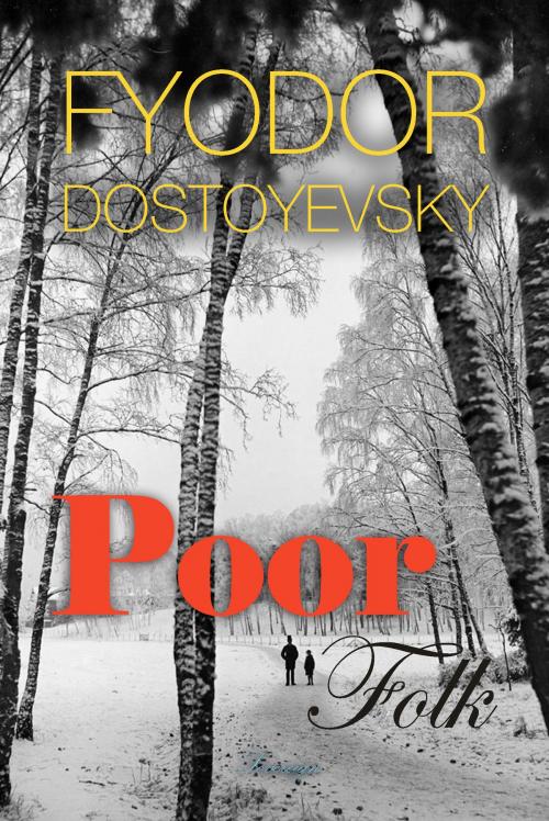 Cover of the book Poor Folk by Fyodor Dostoyevsky, Interactive Media