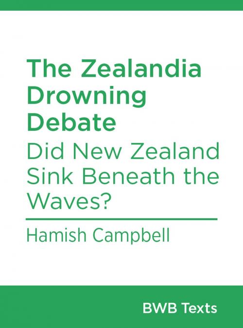 Cover of the book The Zealandia Drowning Debate by Hamish Campbell, Bridget Williams Books