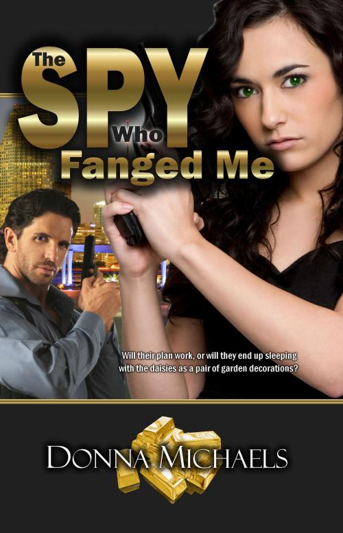 Cover of the book The Spy Who Fanged Me by Donna Michaels, Whimsical Publications