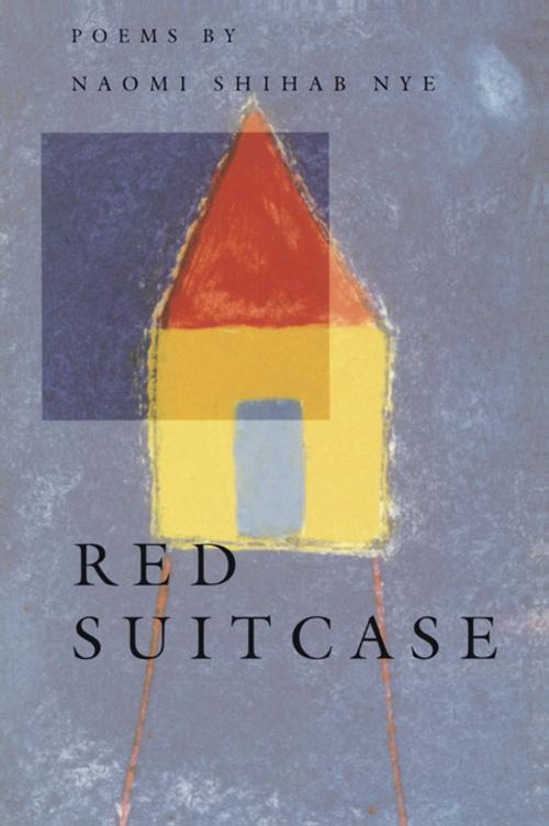 Cover of the book Red Suitcase by Naomi Shihab Nye, BOA Editions Ltd.