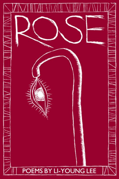 Cover of the book Rose by Li-Young Lee, BOA Editions Ltd.