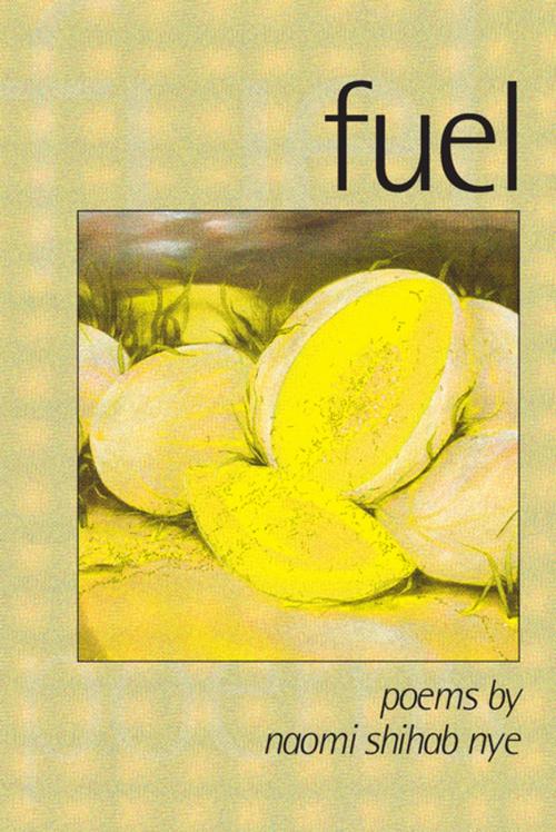 Cover of the book Fuel by Naomi Shihab Nye, BOA Editions Ltd.