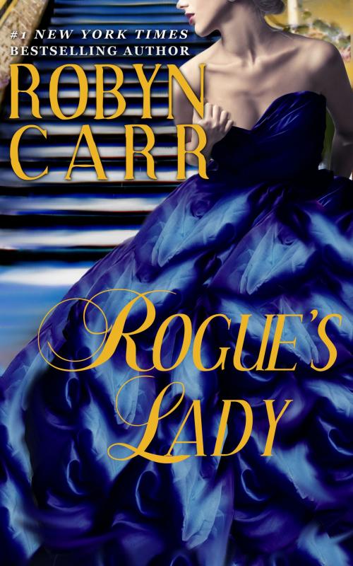Cover of the book Rogue's Lady by Robyn Carr, Liza Dawson Associates