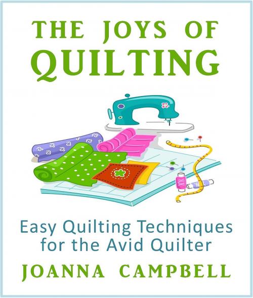 Cover of the book The Joys of Quilting by Campbell Joanna, Cedric DUFAY