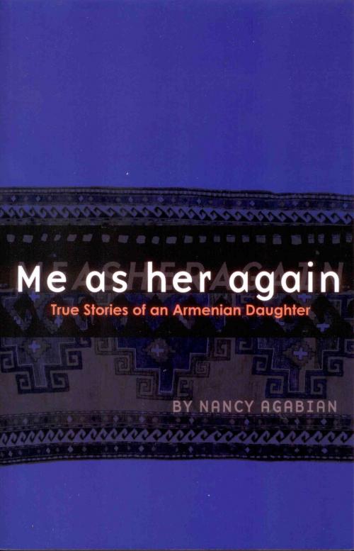 Cover of the book Me As Her Again by Nancy Agabian, Aunt Lute Books