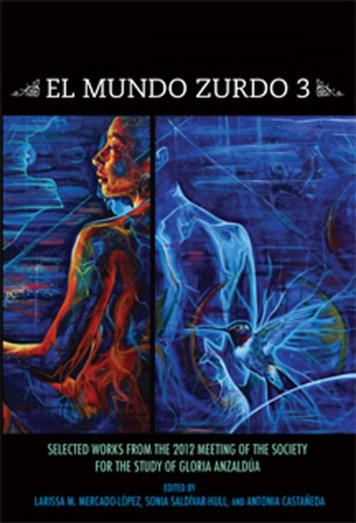 Cover of the book El Mundo Zurdo 3 by Larissa M. Mercado-López, Aunt Lute Books