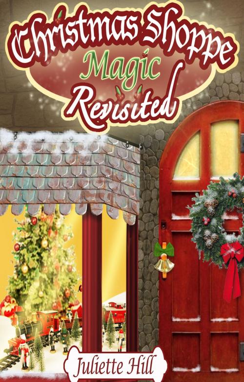 Cover of the book Christmas Shoppe Magic Revisited by Juliette Hill, Annie Acorn Publishing LLC