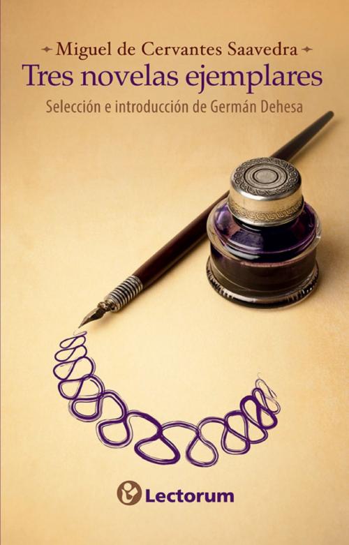 Cover of the book Tres novelas ejemplares by Miguel de Cervantes, LD Books - Lectorum