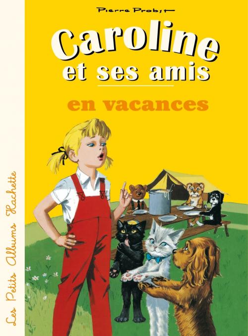 Cover of the book Caroline et ses amis en vacances by Pierre Probst, Hachette Enfants