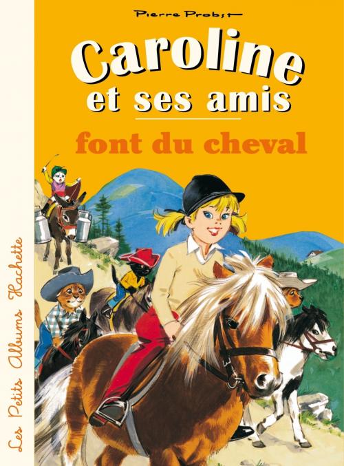 Cover of the book Caroline et ses amis font du cheval by Pierre Probst, Hachette Enfants