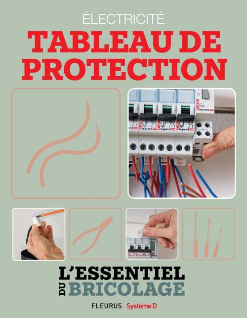 Cover of the book Électricité : Tableau de protection (L'essentiel du bricolage) by Nicolas Vidal, Bruno Guillou, Nicolas Sallavuard, François Roebben, Fleurus/Système D