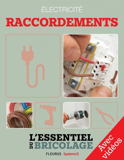 Cover of the book Électricité : Raccordements - Avec vidéos by Nicolas Vidal, Bruno Guillou, Nicolas Sallavuard, François Roebben, Fleurus/Système D