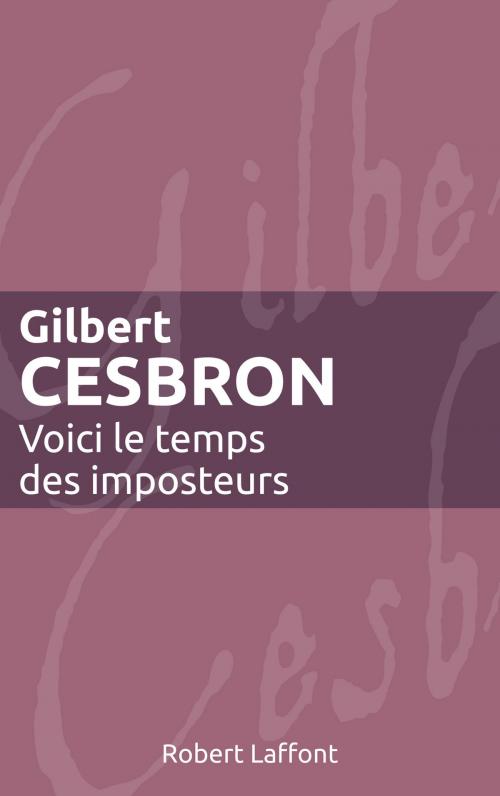 Cover of the book Voici le temps des imposteurs by Gilbert CESBRON, Groupe Robert Laffont