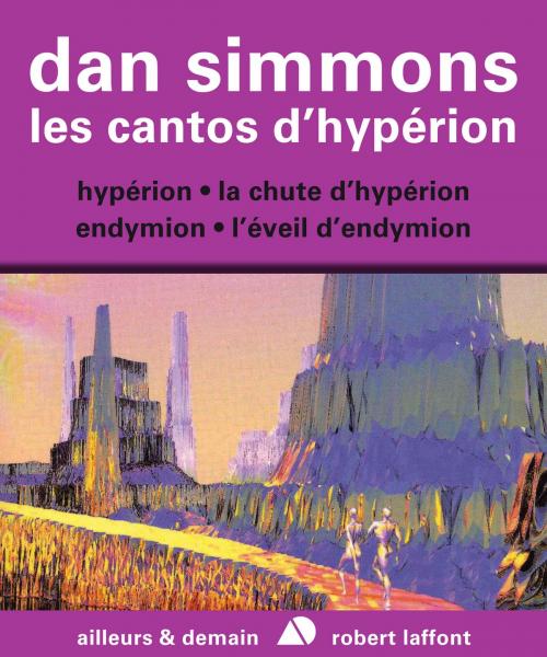 Cover of the book Les Cantos d'Hypérion - Intégrale 4 Tomes by Dan SIMMONS, Gérard KLEIN, Groupe Robert Laffont