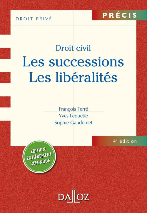 Cover of the book Droit civil. Les successions. Les libéralités by François Terré, Yves Lequette, Sophie Gaudemet, Dalloz