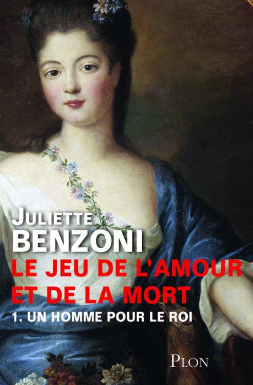 Cover of the book Le jeu de l'amour et de la mort - Tome 1 by Juliette BENZONI, Place des éditeurs