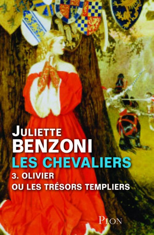 Cover of the book Les chevaliers - Tome 3 by Juliette BENZONI, Place des éditeurs