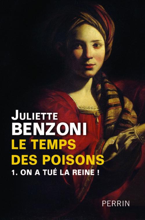 Cover of the book Le temps des poisons - Tome 1 by Juliette BENZONI, Place des éditeurs