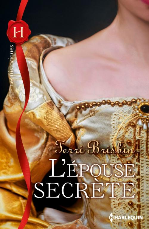 Cover of the book L'épouse secrète by Terri Brisbin, Harlequin