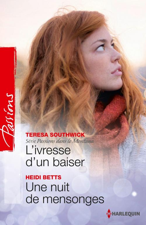 Cover of the book L'ivresse d'un baiser - Une nuit de mensonges by Teresa Southwick, Heidi Betts, Harlequin
