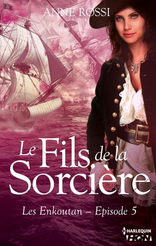 Cover of the book Le fils de la sorcière by Anne Rossi, Harlequin