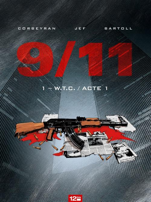 Cover of the book 9/11 - Tome 01 by Jean-Claude Bartoll, Jef, Eric Corbeyran, Glénat BD