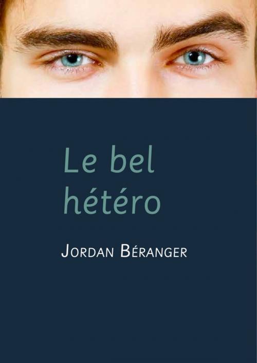 Cover of the book Le bel hétéro (roman gay) by Jordan Béranger, Éditions Textes Gais