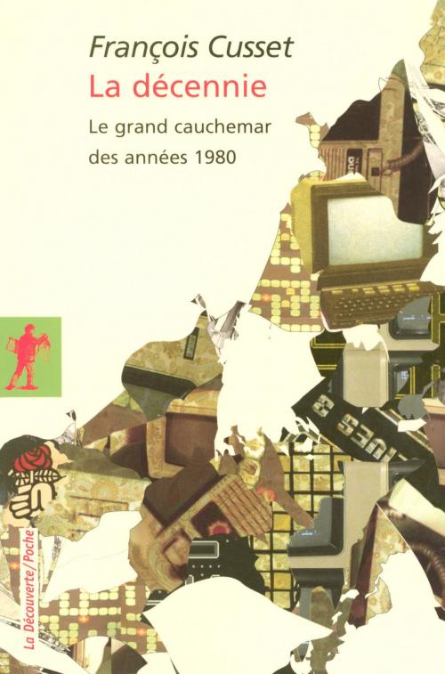 Cover of the book La décennie by François CUSSET, La Découverte