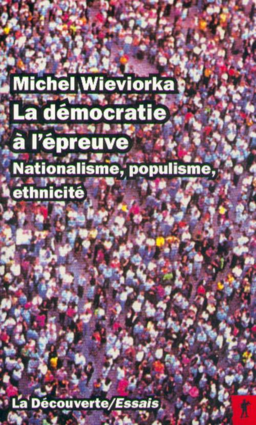 Cover of the book La démocratie à l'épreuve by Michel WIEVIORKA, La Découverte