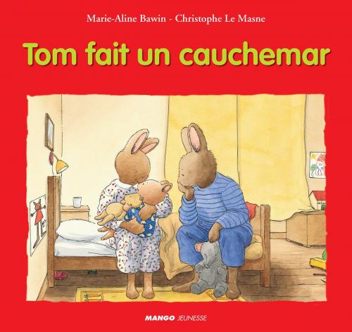 Cover of the book Tom fait un cauchemar by Christophe Le Masne, Mango