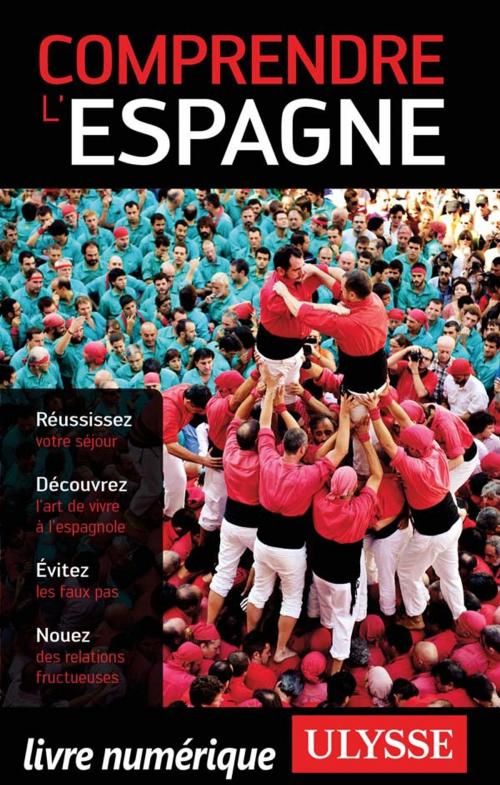 Cover of the book Comprendre l'Espagne by Teresa Pérez, Guides de voyage Ulysse
