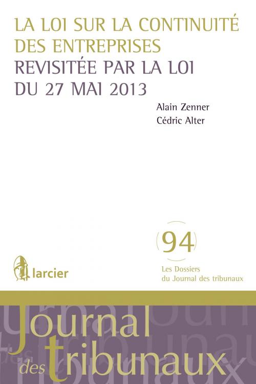 Cover of the book La loi sur la continuité des entreprises revisitée par la loi du 27 mai 2013 by Cédric Alter, Alain Zenner, Éditions Larcier