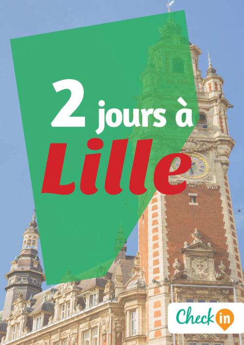 Cover of the book 2 jours à Lille by François Héliodore, Gwenaëlle de Spa, Check-in guide
