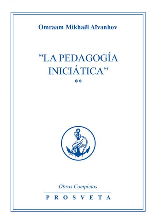 Cover of the book La Pedagogía Iniciática by Omraam Mikhaël Aïvanhov, Editions Prosveta