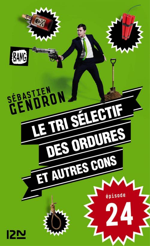 Cover of the book Le tri sélectif des ordures et autres cons - épisode 24 by Sébastien GENDRON, Univers poche