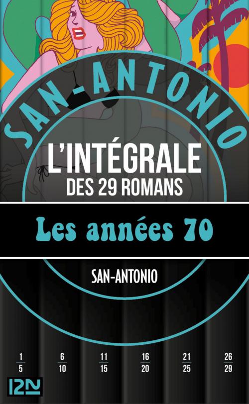 Cover of the book San-Antonio Les années 1970 by SAN-ANTONIO, Univers Poche