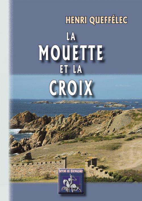 Cover of the book La Mouette et la Croix by Henri Queffélec, Editions des Régionalismes