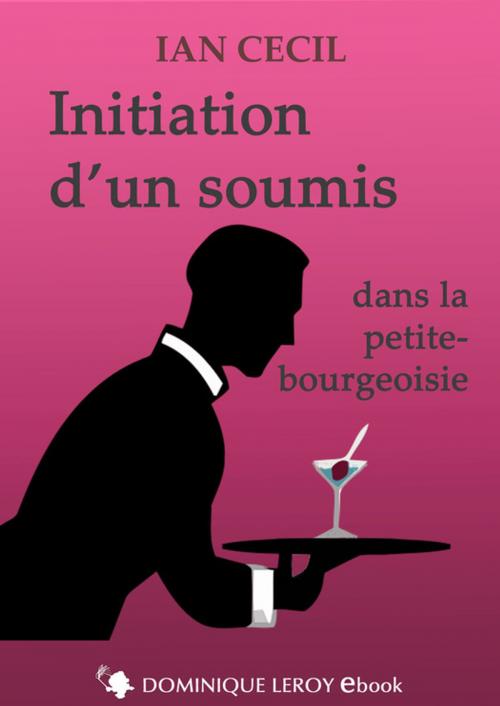 Cover of the book Initiation d'un soumis by Ian Cecil, Éditions Dominique Leroy