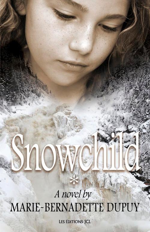 Cover of the book Snowchild by Marie-Bernadette Dupuy, Éditions JCL