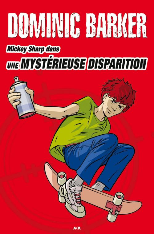 Cover of the book Une mystérieuse disparition by Dominic Barker, Éditions AdA