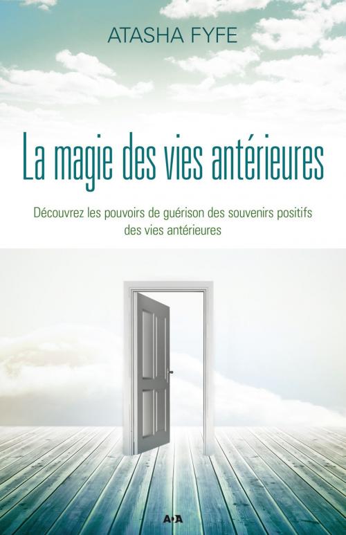 Cover of the book La magie des vies antérieures by Atasha Fyfe, Éditions AdA