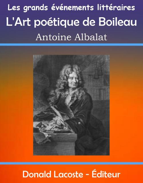 Cover of the book L'Art d'écrire de Boileau by Antoine Albalat, Donald Lacoste - Éditeur