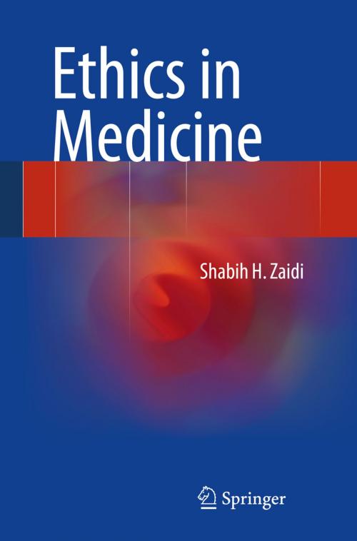 Cover of the book Ethics in Medicine by Shabih H. Zaidi, Springer International Publishing
