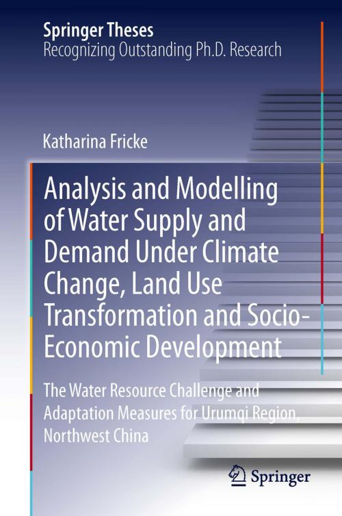 Cover of the book Analysis and Modelling of Water Supply and Demand Under Climate Change, Land Use Transformation and Socio-Economic Development by Katharina Fricke, Springer International Publishing