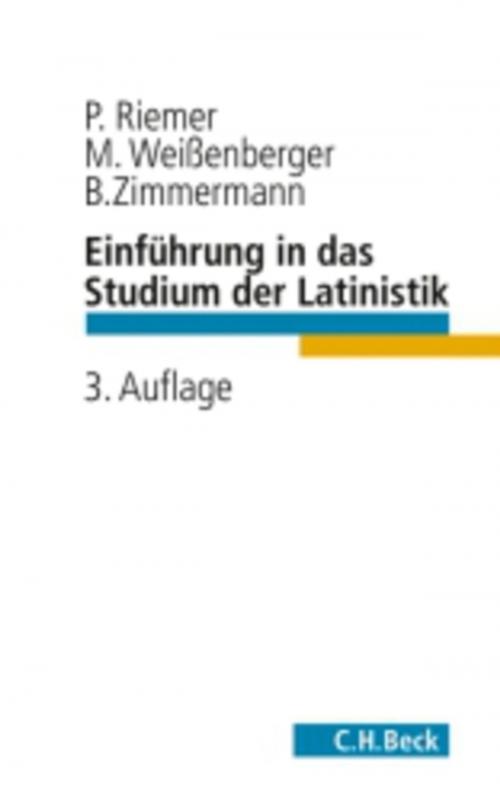 Cover of the book Einführung in das Studium der Latinistik by Peter Riemer, Michael Weißenberger, Bernhard Zimmermann, C.H.Beck
