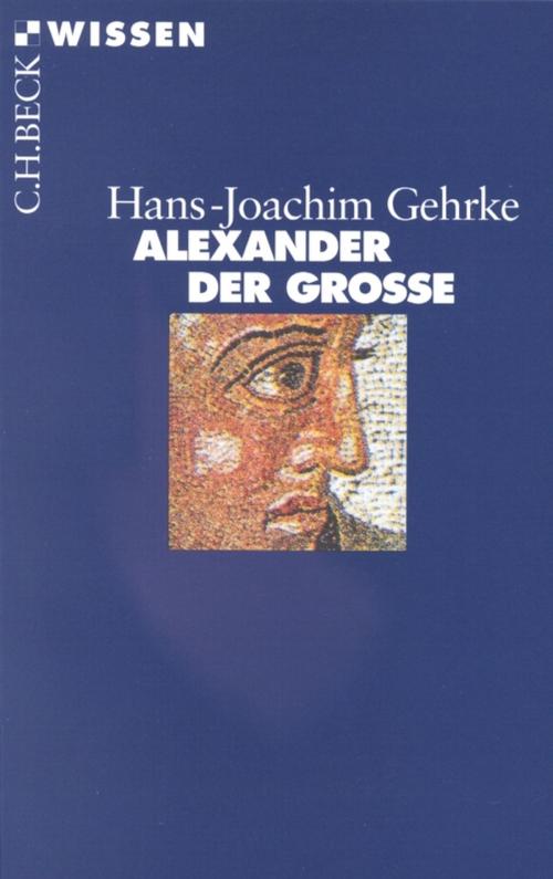 Cover of the book Alexander der Grosse by Hans-Joachim Gehrke, C.H.Beck