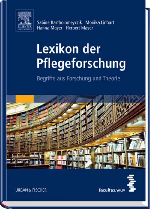 Cover of the book Lexikon der Pflegeforschung by Sabine Bartholomeyczik, Monika Linhart, Hanna Mayer, Herbert Mayer, Silvia Käppeli, Eva-Maria Panfil, Doris Schaeffer, Andrea Smoliner, Elsevier Health Sciences